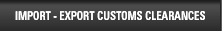 Import - Export Customs Clearances